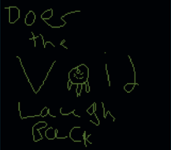Does the Void Laugh Back? Image