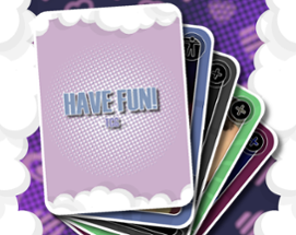 Have Fun! - Trading Card Game Image