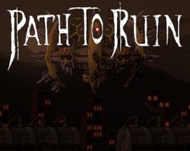 Path To Ruin Image