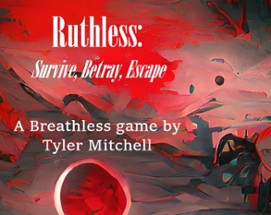 Ruthless: Survive, Betray, Escape Image