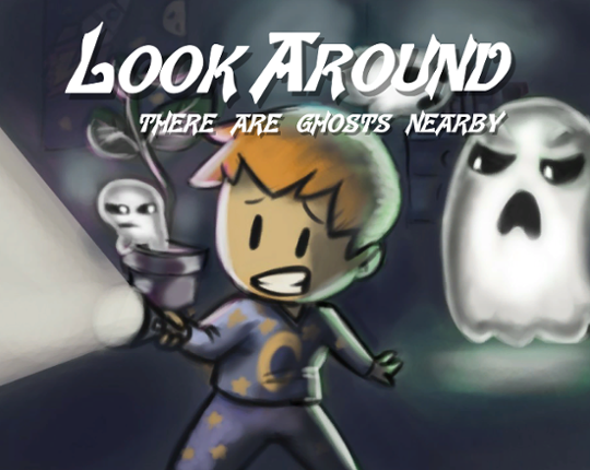 Look Around: There Are Ghosts Nearby Game Cover