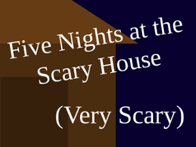 Five Nights at the Scary House Image