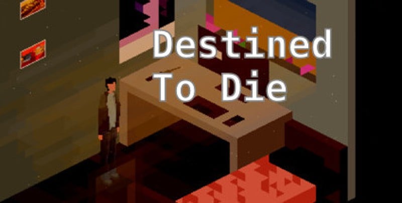 Destined to Die Game Cover
