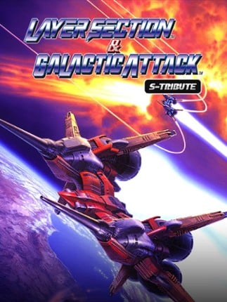 Layer Section & Galactic Attack S-Tribute Game Cover