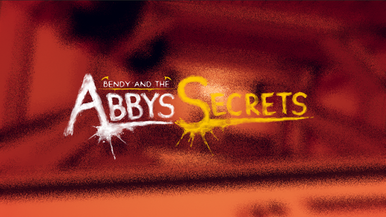 Bendy And the Abby's Secrets (Early Access) Game Cover