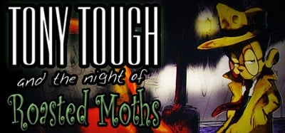 Tony Tough and the Night of Roasted Moths Image