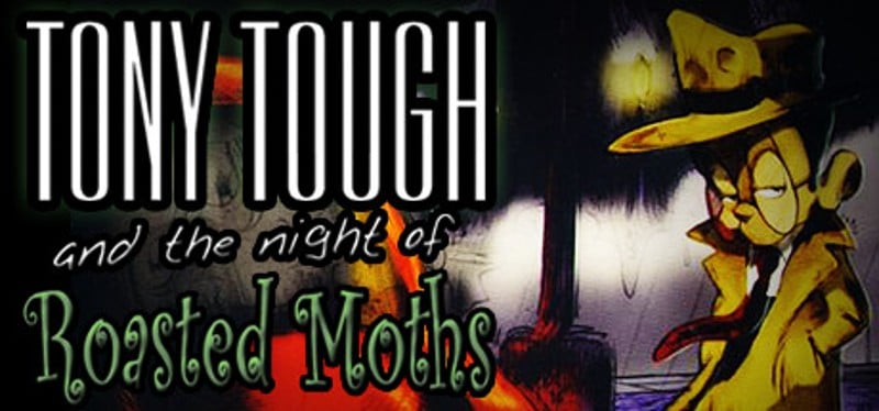 Tony Tough and the Night of Roasted Moths Game Cover