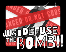 Just Defuse the Bomb!! Image