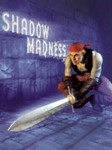 Shadow Madness Image