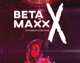 Beta Maxx X Image