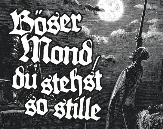 Böser Mond, du stehst so stille Game Cover