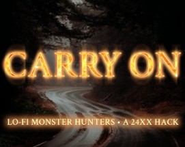 CARRY ON - 24XX Monster Hunters Image