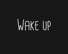 Wake Up Image