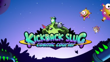 Kickback Slug: Cosmic Courier Image