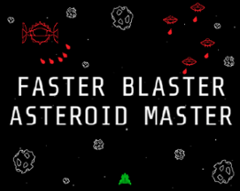 Faster Blaster Asteroid Master Image