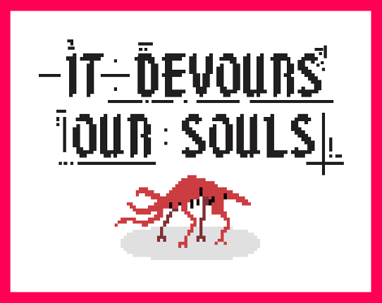 It Devours Our Souls Game Cover