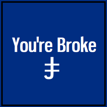 You're Broke! Game Cover