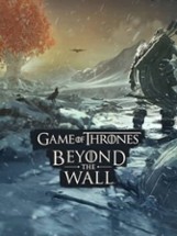 Game of Thrones Beyond the Wall Image