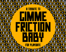 Gimme Friction Baby Playdate Tribute Image