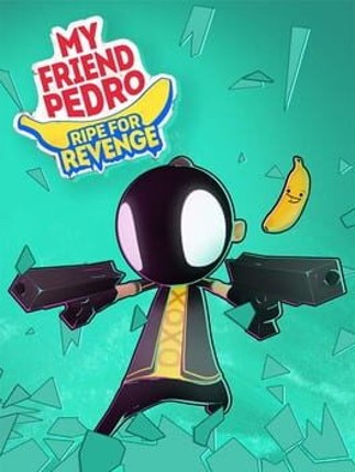 My Friend Pedro: Ripe for Revenge Game Cover