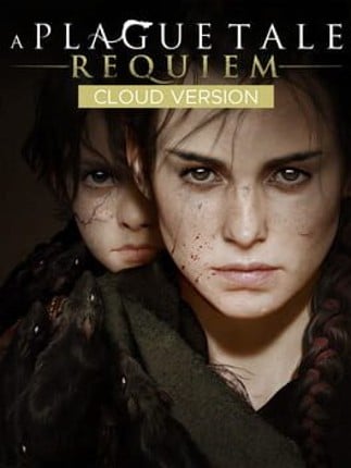 A Plague Tale: Requiem - Cloud Version Game Cover