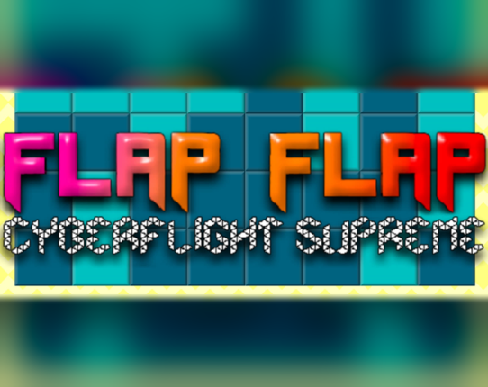 Flap Flap: Cyberflight Supreme Game Cover