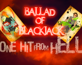 Ballad of Blackjack: One Hit From Hell Image