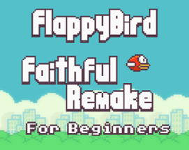 Flappy Bird : Faithful Remake + Tutorial Image