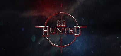 BE HUNTED Image