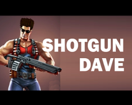 Shotgun Dave Image