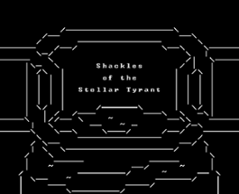Shackles of the Stellar Tyrant Image