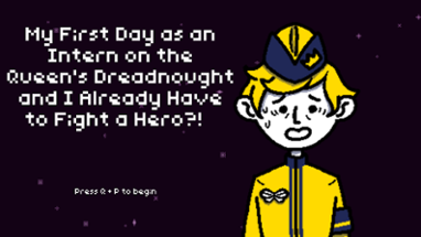 My First Day as an Intern of the Queen's Dreadnaught and I Already Have to Fight a Hero?! Image