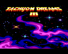 Tachyon Dreams III: The Rancid Buttermilk from Andromeda Image