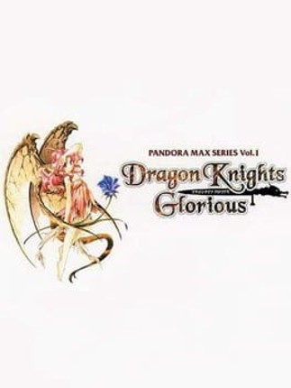 Dragon Knights Glorious Game Cover