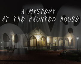 A Mystery at the Haunted House Image