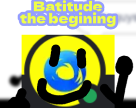 Batitude: the begining Image