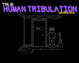 True Human Tribulation: Errand Run Image