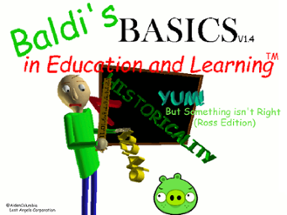 Baldi's Basics But Something isn't Right (Ross Edition) Image