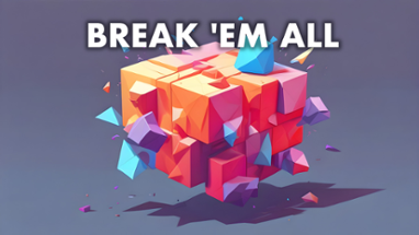 Break 'em All Image