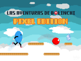 Las Aventuras de Bolinchi PIXEL EDITION Image