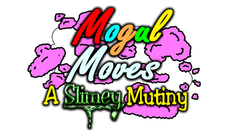 Mogul Moves: A Slimey Mutiny Game Cover