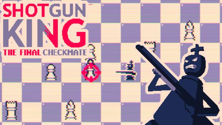 Shotgun King: The Final Checkmate Game Cover