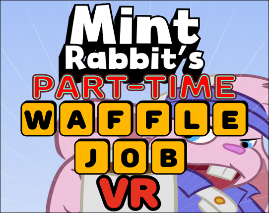Mint Rabbit's Part-Time Waffle Job VR Game Cover