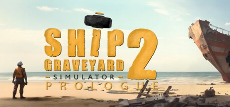 Ship Graveyard Simulator 2: Prologue Game Cover