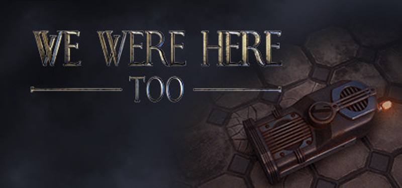 We Were Here Too Game Cover