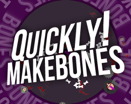 Quickly! Makebones Image