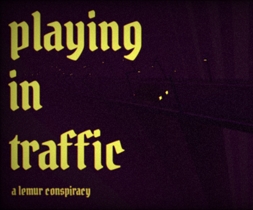 Playing in Traffic Game Cover