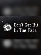 Don't Get Hit in the Face Image