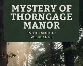Mystery of Thorngage Manor Image