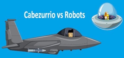 Cabezurrio vs Robots Image